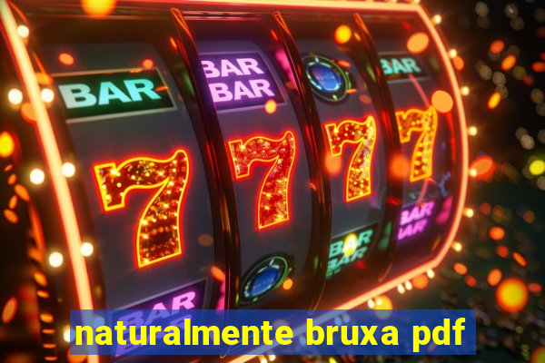 naturalmente bruxa pdf